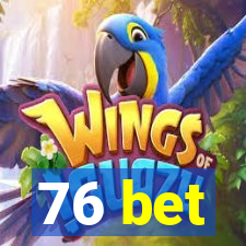 76 bet